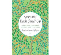 Growing Each Other Up - When Our Children Become Our Teachers