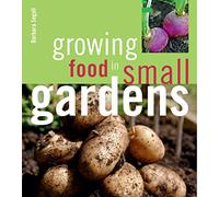 Growing Food in Small Gardens