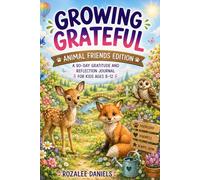 Growing Grateful: Animal Friends Edition: A 90-Day Gratitude and Reflection Journal for Kids Ages 8-12
