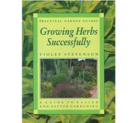 Growing Herbs Successfully (Practical Garden Guides)
