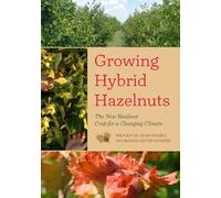 Growing Hybrid Hazelnuts: The New Resilient Crop for a Changing Climate by Philip Rutter (2015-02-06)