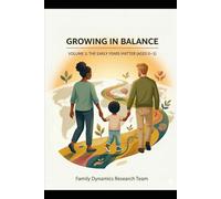 Growing in balance: Understanding Your Child’s Mind and Heart