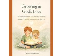 Growing in God's Love: A Family Devotional with Legend & Kingston A Bible & Character Journal for Kids Ages 5-10
