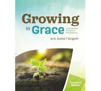 Growing in Grace: A Discipleship Manual for New Believers - Teacher's Manual
