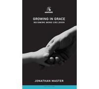 Growing in Grace: Becoming More Like Jesus (Mini Guides)