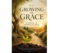 Growing in Grace: Exploring the Parables of Jesus