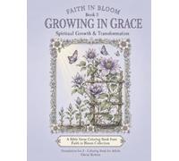 Growing in Grace: Spiritual Growth and Transformation (Faith in Bloom)