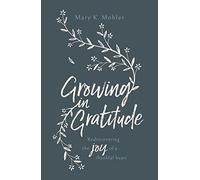 Growing in Gratitude: Rediscovering the Joy of a Thankful Heart