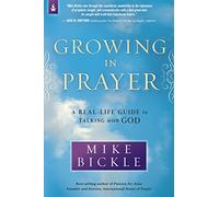 Growing in Prayer: A Definitive Guide for Talking with God