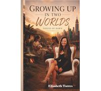 GROWING IN TWO WORLDS: Voices of down