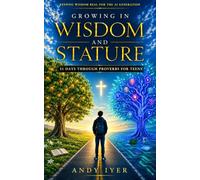 Growing in Wisdom and Stature: 31 Days Through Proverbs for Teens