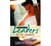 Growing Leaders in the Church: A Leadership Development Resource