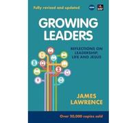 Growing Leaders: Reflections on leadership, life and Jesus