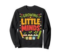 Growing Little Minds Preschool Kindergarten Teacher Sweatshirt