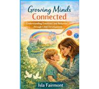 Growing Minds Connected: Understanding Emotions and Behavior through Child development