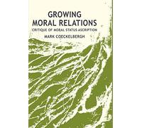 Growing Moral Relations: Critique of Moral Status Ascription