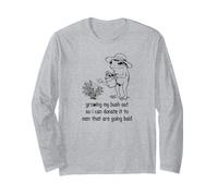 Growing My Bush Out So I Can Donate It Long Sleeve T-Shirt