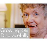Growing Old Disgracefully