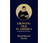 Growing Old in America: The Bland-Lee Lectures Delivered at Clark University: 532 (Galaxy Books)