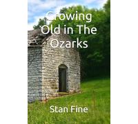 Growing Old in The Ozarks