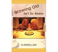 Growing Old Isn't for Sissies