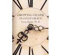 Growing Older In God's Grace