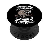 Growing Older Is Inevitable Growing Up Is a Choice PopSockets Adhesive PopGrip