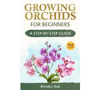 Growing Orchids for Beginners: A Step-by-Step Guide