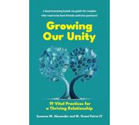 Growing Our Unity: 19 Vital Practices for a Thriving Relationship