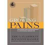 Growing Pains: Transitioning from an Entrepreneurship to a Professionally Managed Firm
