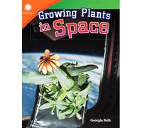 Growing Plants in Space (Smithsonian Readers) (Smithsonian: Informational Text)