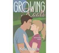 Growing Roots: A Small Town Forced Proximity Romance: 1 (Whispering Oaks)