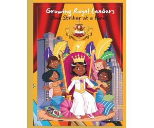 Growing Royal Leaders: One Striker at A Time