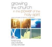 Growing the Church in the Power of the Holy Spirit: Seven Principles of Dynamic Cooperation