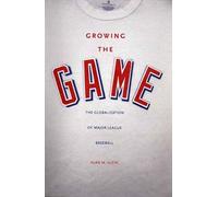 Growing the Game: The Globalization of Major League Baseball