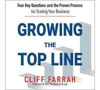 Growing the Top Line: Four Key Questions and the Proven Process for Scaling Your Business