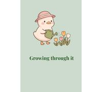 Growing Through It: A Cute Blank Journal for Girls and Women: 120 Blank Pages | Aesthetic Green Notebook for Writing, Sketching and Self-Expression