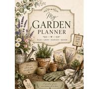 Growing Through the Seasons: A Five-Year Garden Journal & Planner