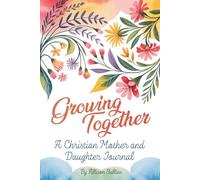 Growing Together: A Christian mother and daughter journal