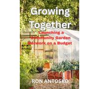 Growing Together: Launching a Community Garden Network on a Budget