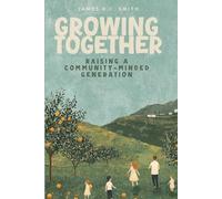 Growing Together: Raising a Community-Minded Generation