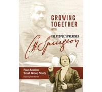 Growing Together With CH Spurgeon The Peoples Preacher (Group Study DVD)