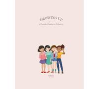 Growing Up: A Gentle to Puberty for Girls (Growing Up: A Gentle Guide Series)