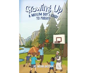 Growing Up: A MUSLIM BOY'S GUIDE TO PUBERTY
