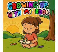 GROWING UP AND LEARNING WITH MY BOOK: Affirmations Positive Words for Self Worth and Self Confidence mindful moments Coloring Book For Kids and adults
