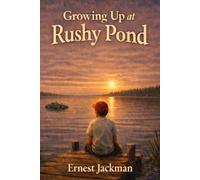 Growing Up At Rushy Pond