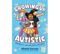 Growing Up Autistic (finding your way with simple strategies)