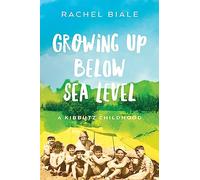 Growing Up Below Sea Level: A Kibbutz Childhood