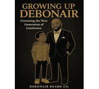 Growing Up Debonair: Grooming the Next Generation of Gentlemen (Debonair Coloring Collection)