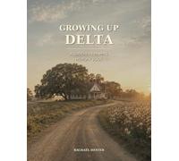 Growing Up Delta: A Southern Mama's Memory Book